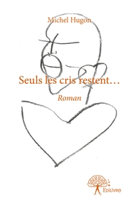 Seuls les cris restent...
