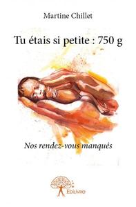 Tu étais si petite : 750 g