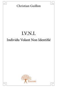 I.V.N.I. Individu Volant Non Identifié