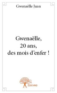 Gwenaëlle, 20 ans, des mois d'enfer !