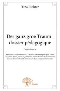 Der ganz groβe traum : dossier pédagogique