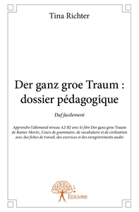 Der ganz gro e Traum : dossier pédagogique