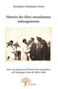 Histoire des élites musulmanes oubanguiennes