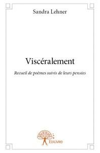 Viscéralement