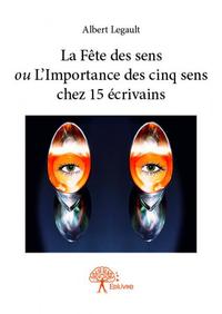 La fête des sens ou l’importance des cinq sens chez 15 écrivains