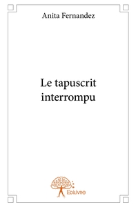 Le tapuscrit interrompu