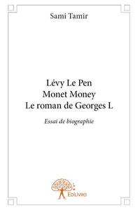 Lévy le pen monet money le roman de georges l