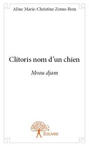 Clitoris nom d'un chien