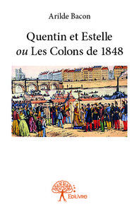 Quentin et estelle ou les colons de 1848