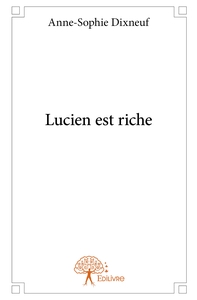 Lucien est riche