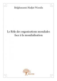 Le rôle des organisations mondiales face à la mondialisation