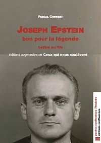 JOSEPH EPSTEIN, BON POUR LA LEGENDE. -  LETTRE AU FILS - EDITION AUGMENTEE