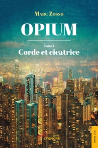 Opium - Tome 1 : Corde et cicatrice