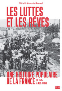 LES LUTTES ET LES REVES - UNE HISTOIRE POPULAIRE DE LA FRANCE DE 1685 A NOS JOURS