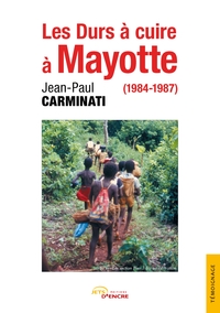 LES DURS A CUIRE A MAYOTTE (1984-1987)