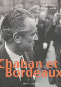 Chaban et Bordeaux - 1947-1995