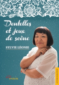 DENTELLES ET JEUX DE SCENE