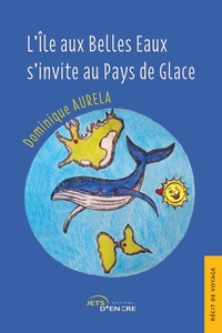 L'ILE AUX BELLES EAUX S'INVITE AU PAYS DE GLACE