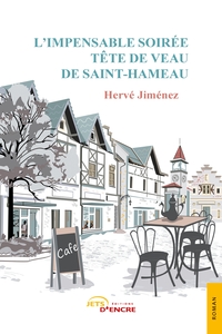 L'IMPENSABLE SOIREE TETE DE VEAU DE SAINT-HAMEAU