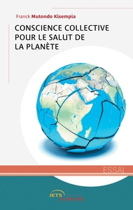 CONSCIENCE COLLECTIVE POUR LE SALUT DE LA PLANETE