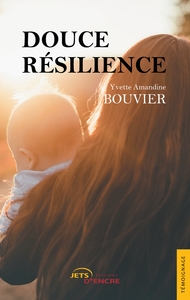 DOUCE RESILIENCE