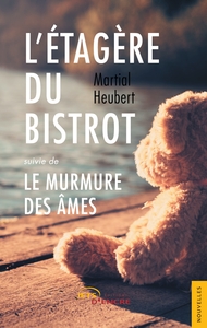 L'Étagère du bistrot, suivie de Le Murmure des âmes