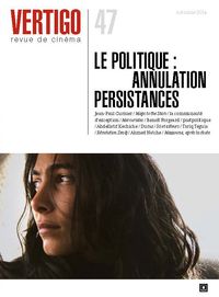 REVUE VERTIGO N 47 - LE POLITIQUE:ANNULATION PERSISTANCES