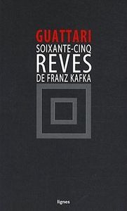 SOIXANTE-CINQ REVES DE FRANZ KAFKA