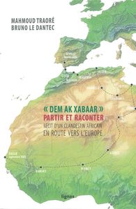 DEM AK XABAAR (PARTIR ET RACONTER) - RECIT D'UN CLANDESTIN AFRICAIN EN ROUTE