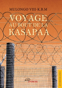 VOYAGE AU BOUT DE LA KASAPAA