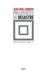 PROSPERITES DU DESASTRE - AGGRAVATION, 2