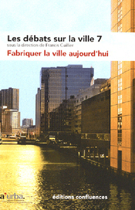 Fabriquer la ville aujourd'hui