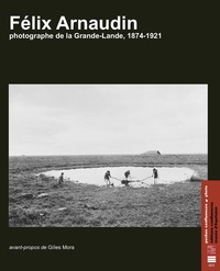 FELIX ARNAUDIN - PHOTOGRAPHE DE LA GRANDE-LANDE