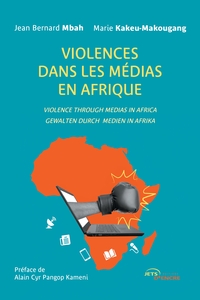 VIOLENCES DANS LES MEDIAS EN AFRIQUE - VIOLENCE THROUGH MEDIAS IN AFRICA, GEWALTEN DURCH MEDIEN IN A