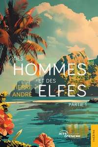 DES HOMMES ET DES ELFES, PARTIE 1