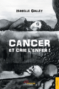 CANCER ET CRIE L'ENFER !