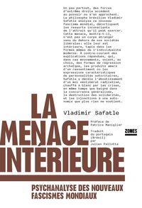 La menace intérieure - Psychanalyse des nouveaux fascismes mondiaux