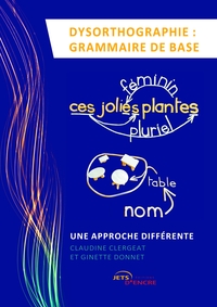 DYSORTHOGRAPHIE : GRAMMAIRE DE BASE