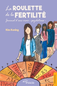 LA ROULETTE DE LA FERTILITE - JOURNAL D'UNE VRAIE "PSYCHOTEUSE"