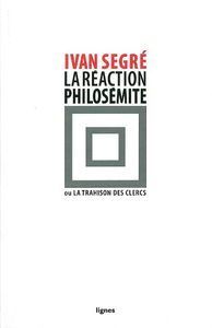 LA REACTION PHILOSEMITE - OU LA TRAHISON DES CLERCS