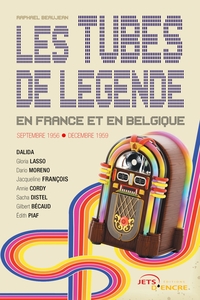 Les tubes de légende en France et en Belgique