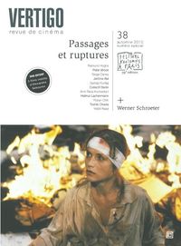 REVUE VERTIGO N 38 (+DVD) - PASSAGES ET RUPTURES / DOSSIER W.SCHROETER