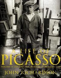 A Life of Picasso Vol 2 : The Painter of Modern Life 1907-1917 (Paperback) /anglais