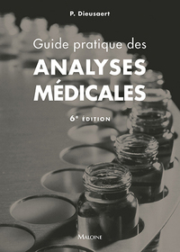 GUIDE PRATIQUE DES ANALYSES MEDICALES, 6E ED.