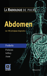 RADIOLOGIE DE POCHE - ABDOMEN. LES 100 PRINCIPAUX DIAGNOSTICS