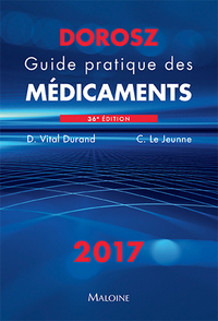 Dorosz guide pratique des medicaments 2017, 36e ed.