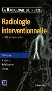 radiologie de poche - radiologie interventionnelle. les 100 principaux gestes