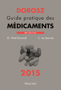 Dorosz guide pratique des medicaments 2015, 34e ed.