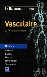 RADIOLOGIE DE POCHE - VASCULAIRE. LES 100 PRINCIPAUX DIAGNOSTICS