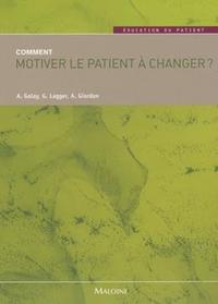 COMMENT MOTIVER LE PATIENT A CHANGER ?